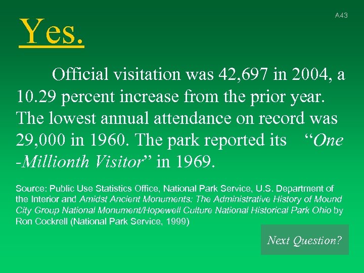 Yes. A 43 Official visitation was 42, 697 in 2004, a 10. 29 percent