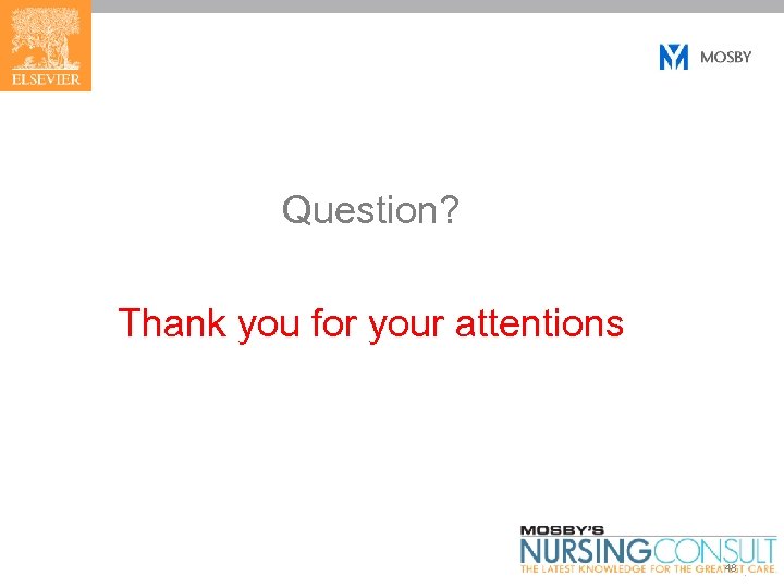 Question? Thank you for your attentions 48 