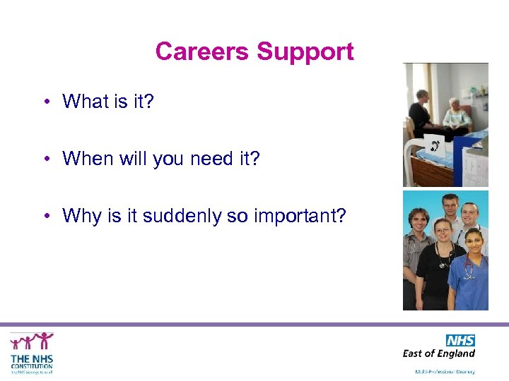 Careers Support • What is it? • When will you need it? • Why