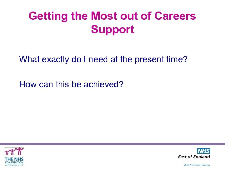 Getting the Most out of Careers Support What exactly do I need at the