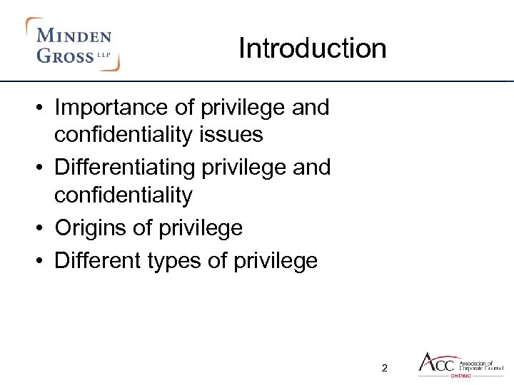 Introduction • Importance of privilege and confidentiality issues • Differentiating privilege and confidentiality •