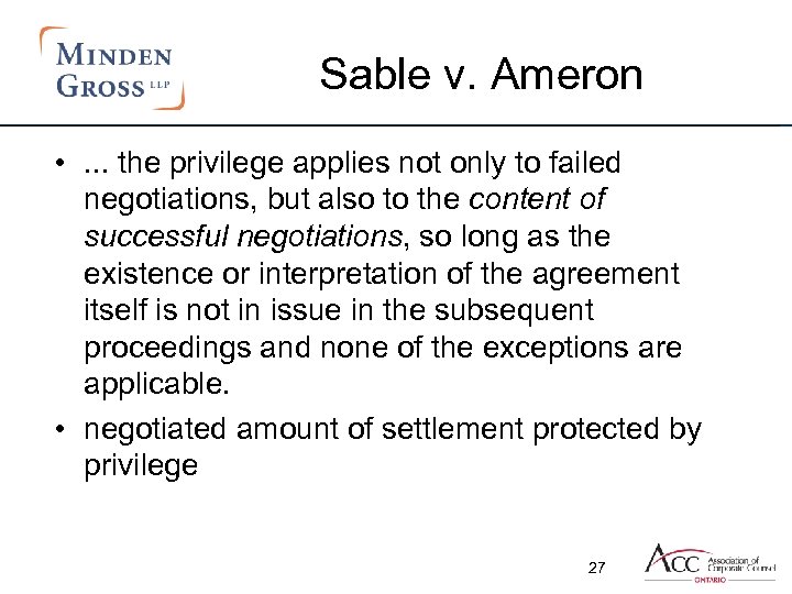 Sable v. Ameron • . . . the privilege applies not only to failed