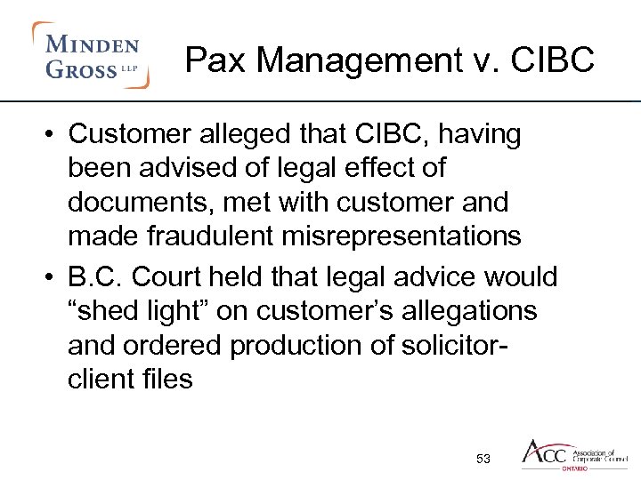 Pax Management v. CIBC • Customer alleged that CIBC, having been advised of legal