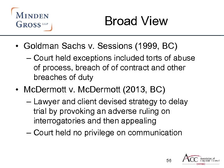 Broad View • Goldman Sachs v. Sessions (1999, BC) – Court held exceptions included