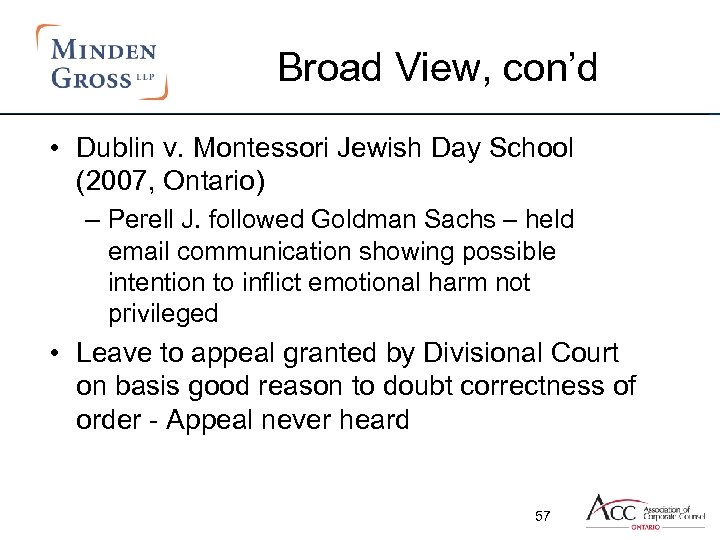 Broad View, con’d • Dublin v. Montessori Jewish Day School (2007, Ontario) – Perell