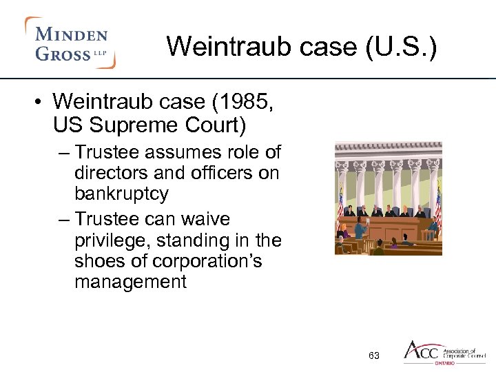 Weintraub case (U. S. ) • Weintraub case (1985, US Supreme Court) – Trustee