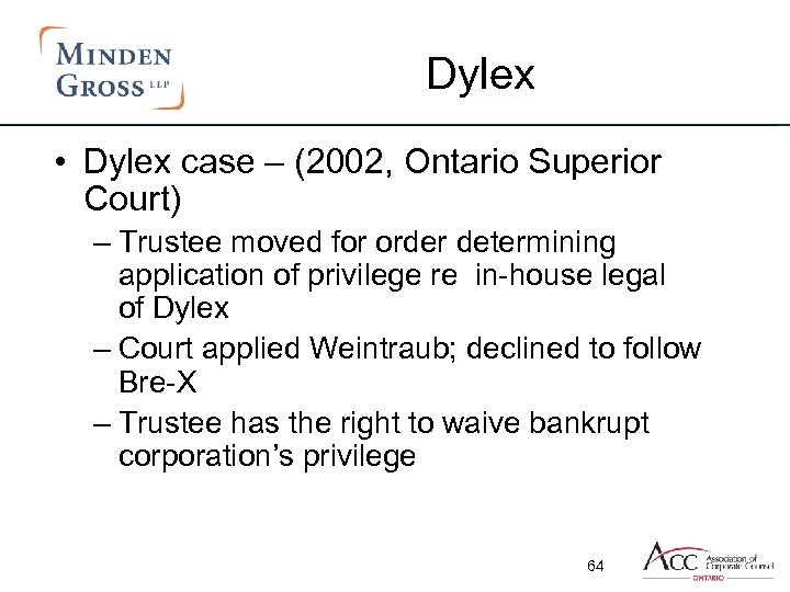 Dylex • Dylex case – (2002, Ontario Superior Court) – Trustee moved for order