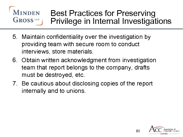 Best Practices for Preserving Privilege in Internal Investigations 5. Maintain confidentiality over the investigation