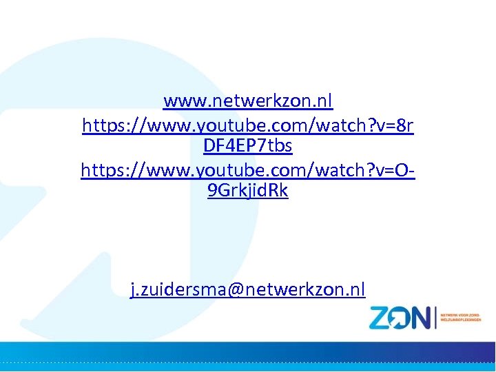 www. netwerkzon. nl https: //www. youtube. com/watch? v=8 r DF 4 EP 7 tbs
