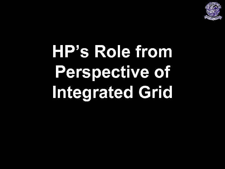 HP’s Role from Perspective of Integrated Grid 