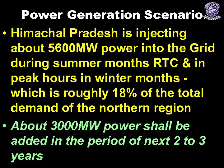 Power Generation Scenario • Himachal Pradesh is injecting about 5600 MW power into the