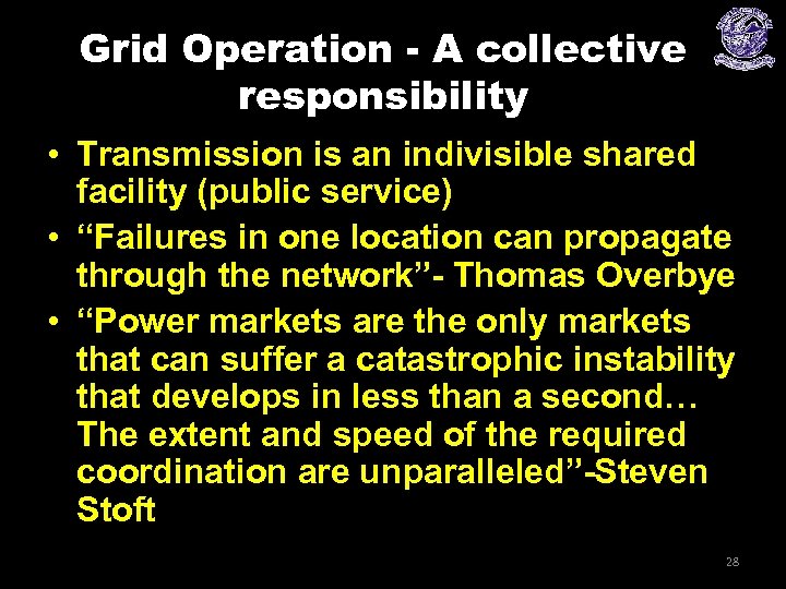 Grid Operation - A collective responsibility • Transmission is an indivisible shared facility (public