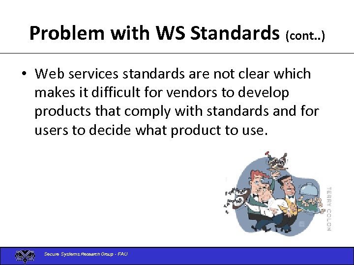 Problem with WS Standards (cont. . ) • Web services standards are not clear