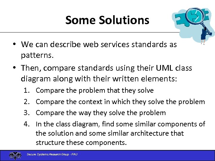 Some Solutions • We can describe web services standards as patterns. • Then, compare