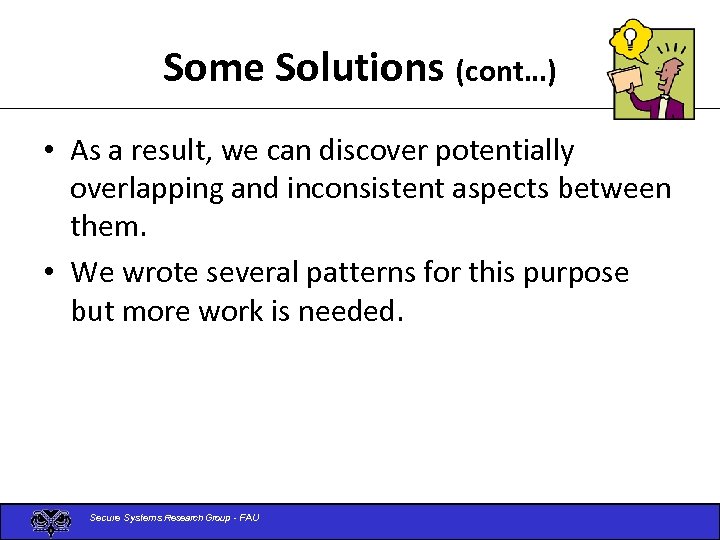 Some Solutions (cont…) • As a result, we can discover potentially overlapping and inconsistent