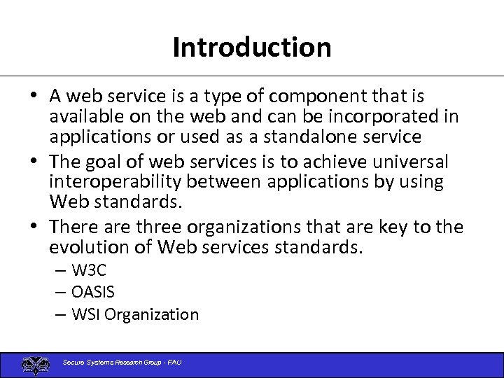 Introduction • A web service is a type of component that is available on