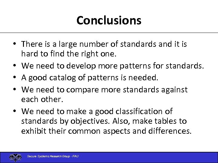 Conclusions • There is a large number of standards and it is hard to