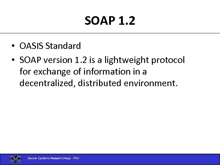 SOAP 1. 2 • OASIS Standard • SOAP version 1. 2 is a lightweight