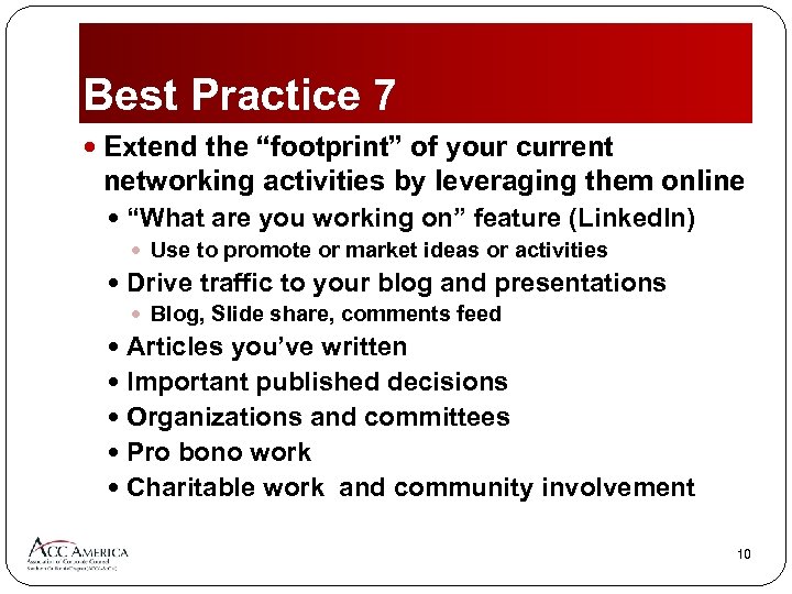 Best Practice 7 Extend the “footprint” of your current networking activities by leveraging them
