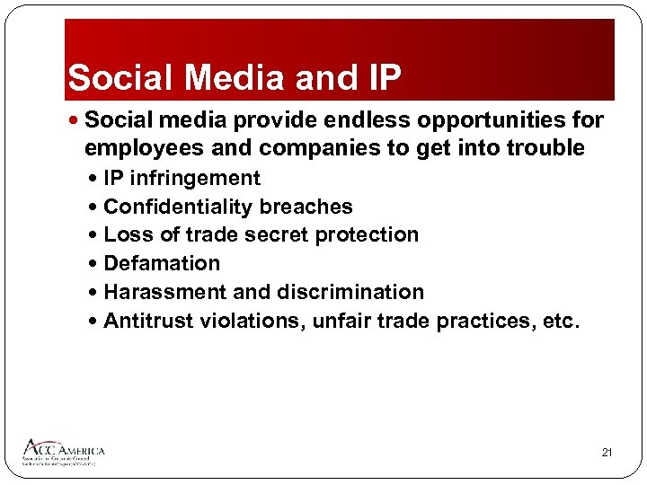 Social Media and IP Social media provide endless opportunities for employees and companies to