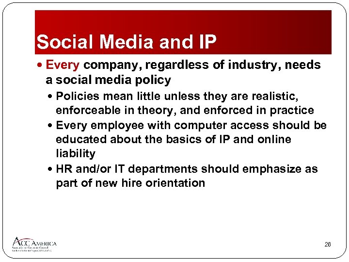 Social Media and IP Every company, regardless of industry, needs a social media policy