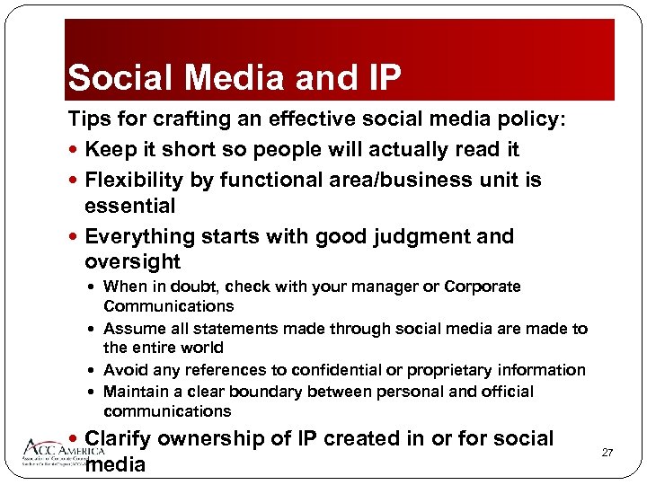 Social Media and IP Tips for crafting an effective social media policy: Keep it