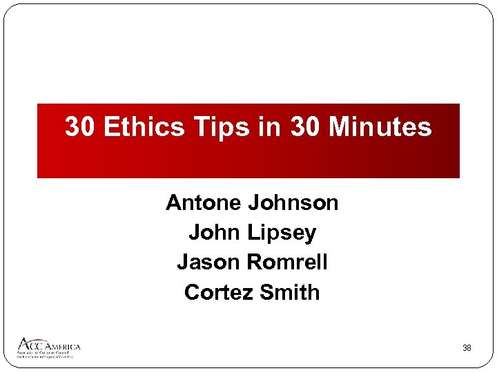 30 Ethics Tips in 30 Minutes Antone Johnson John Lipsey Jason Romrell Cortez Smith
