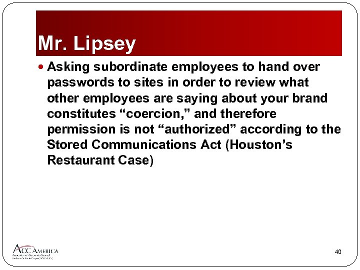Mr. Lipsey Asking subordinate employees to hand over passwords to sites in order to