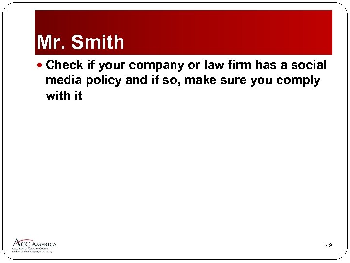 Mr. Smith Check if your company or law firm has a social media policy