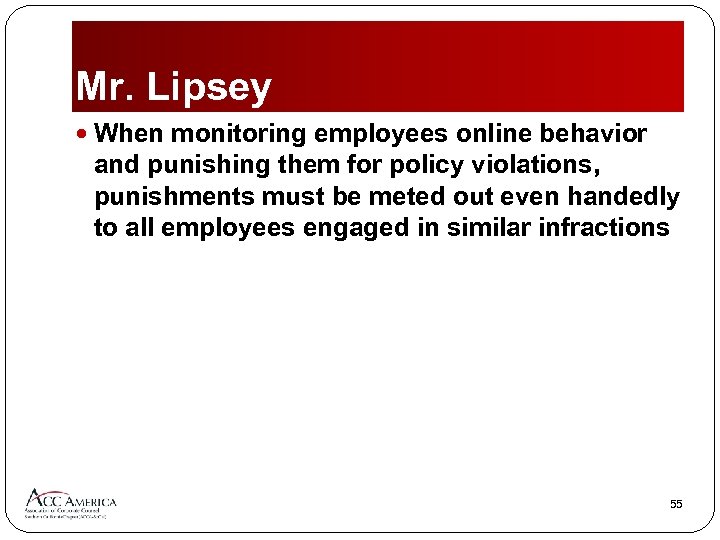 Mr. Lipsey When monitoring employees online behavior and punishing them for policy violations, punishments