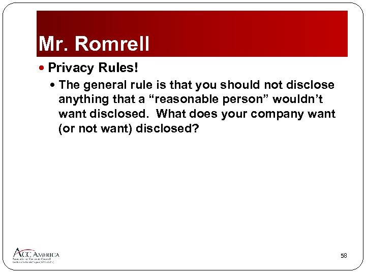 Mr. Romrell Privacy Rules! The general rule is that you should not disclose anything