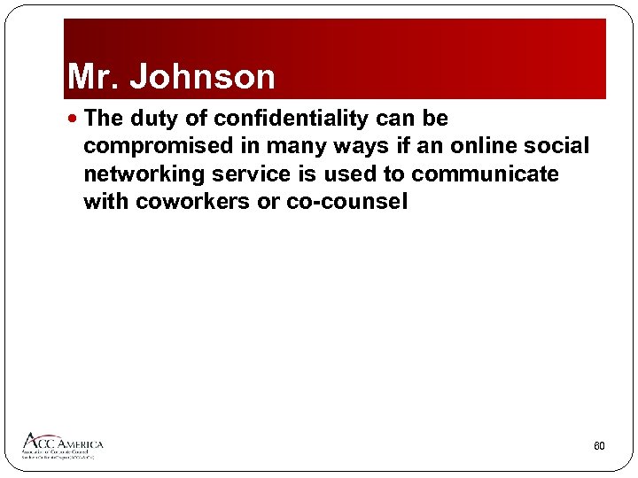 Mr. Johnson The duty of confidentiality can be compromised in many ways if an