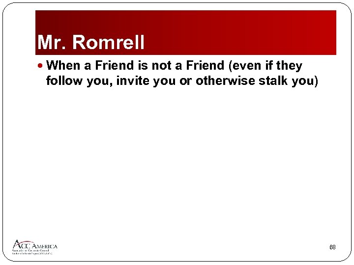Mr. Romrell When a Friend is not a Friend (even if they follow you,