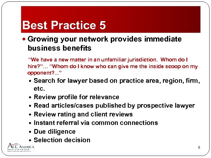 Best Practice 5 Growing your network provides immediate business benefits “We have a new