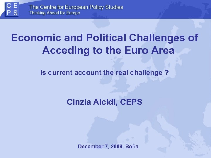 Economic and Political Challenges of Acceding to the Euro Area Is current account the