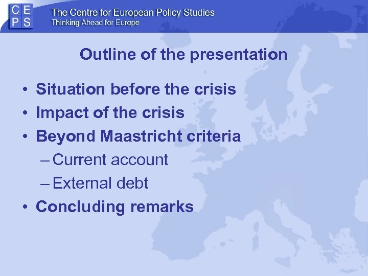 Outline of the presentation • Situation before the crisis • Impact of the crisis