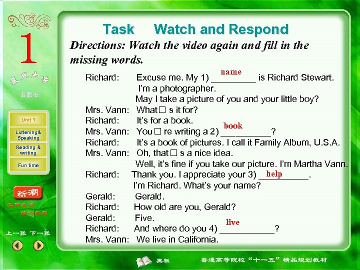 Task Watch and Respond Directions: Watch the video again and fill in the missing