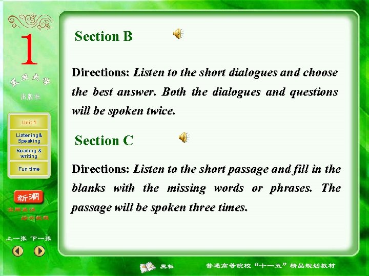 Section B Directions: Listen to the short dialogues and choose the best answer. Both