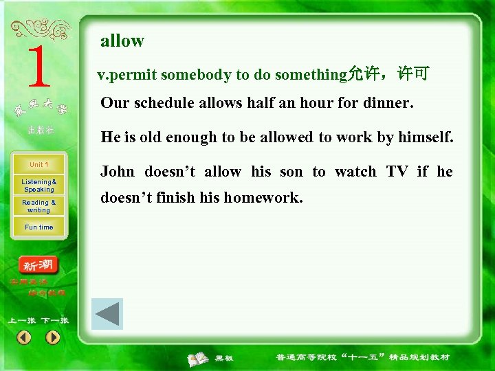 allow v. permit somebody to do something允许，许可 Our schedule allows half an hour for