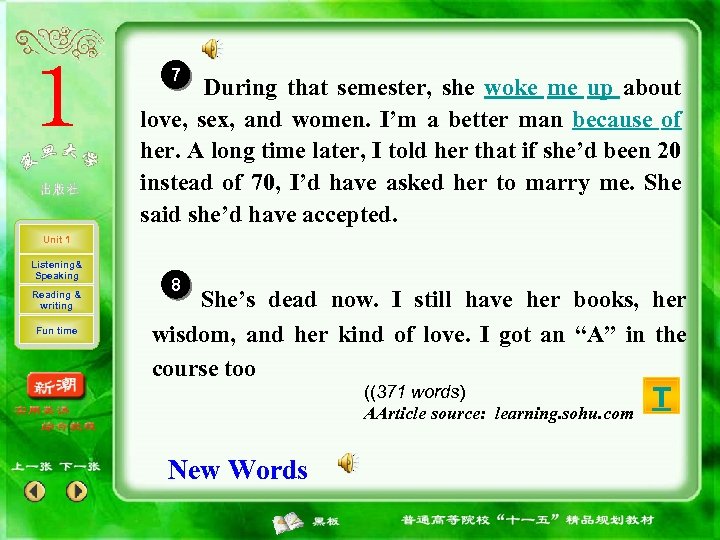 7 During that semester, she woke me up about love, sex, and women. I’m