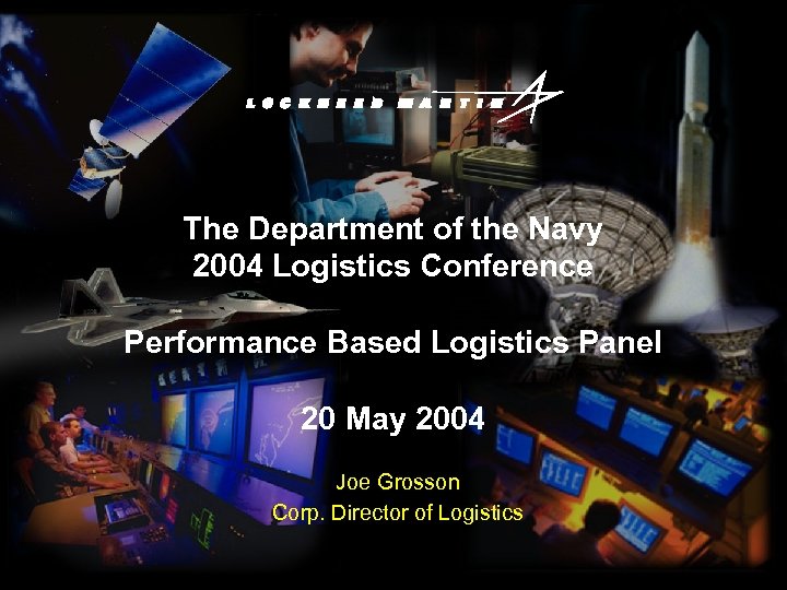 The Department of the Navy 2004 Logistics Conference Performance Based Logistics Panel 20 May