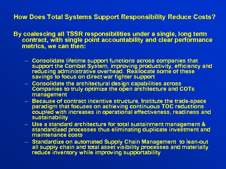 How Does Total Systems Support Responsibility Reduce Costs? By coalescing all TSSR responsibilities under