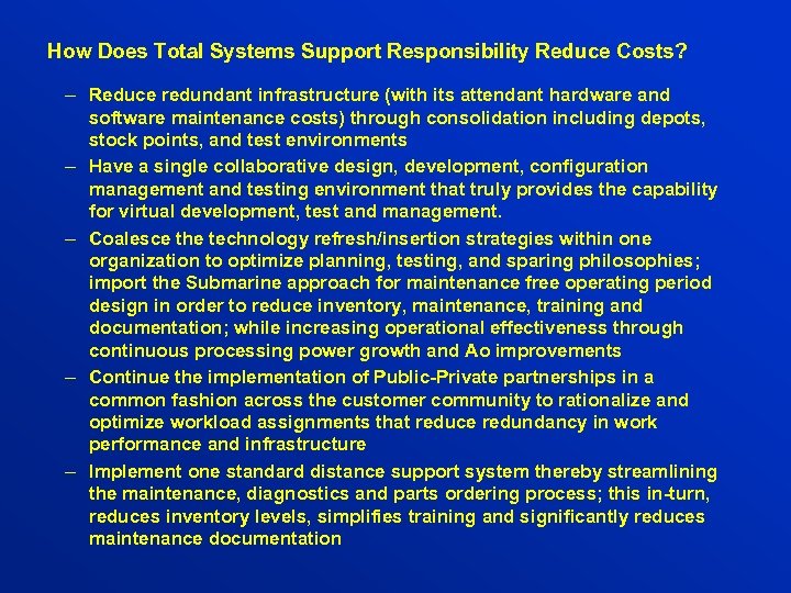 How Does Total Systems Support Responsibility Reduce Costs? – Reduce redundant infrastructure (with its