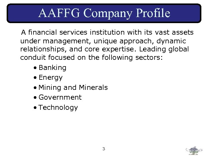 AAFFG Company Profile A financial services institution with its vast assets under management, unique