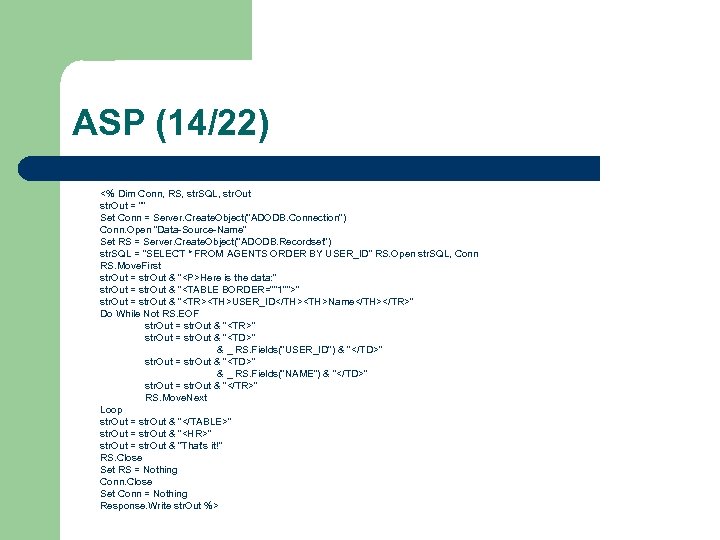 ASP (14/22) <% Dim Conn, RS, str. SQL, str. Out = 