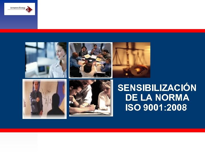 SENSIBILIZACIÓN DE LA NORMA ISO 9001: 2008 