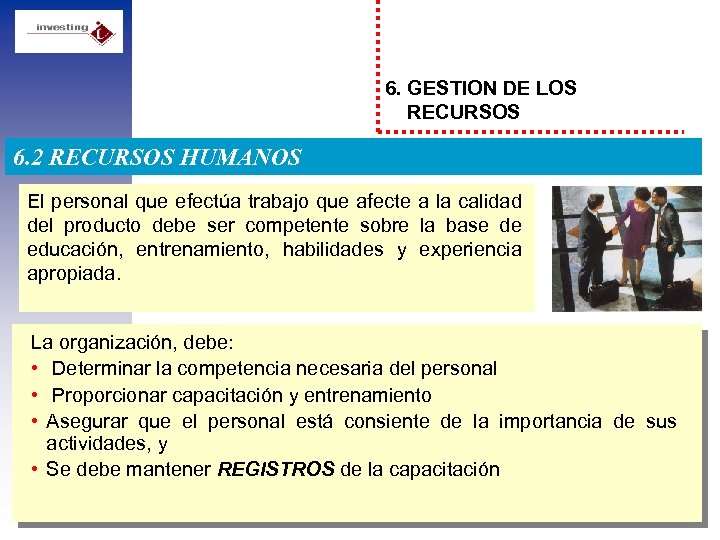 6. GESTION DE LOS RECURSOS 6. 2 RECURSOS HUMANOS El personal que efectúa trabajo