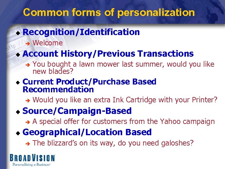 Common forms of personalization u Recognition/Identification è u Account History/Previous Transactions è u Would