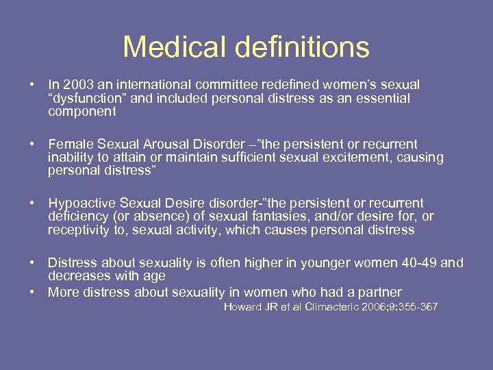 Medical definitions • In 2003 an international committee redefined women’s sexual “dysfunction” and included