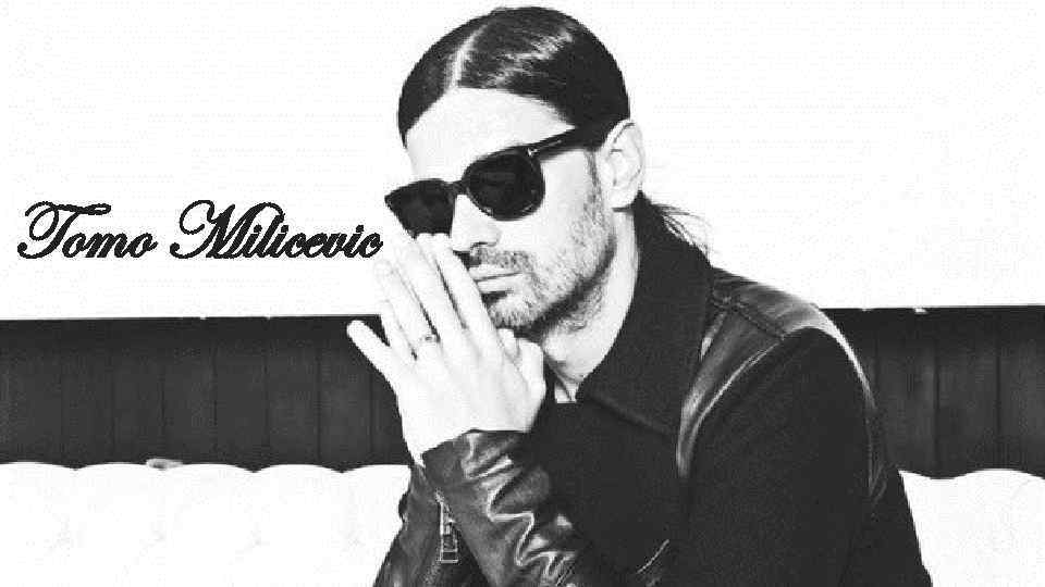 Tomo Milicevic 